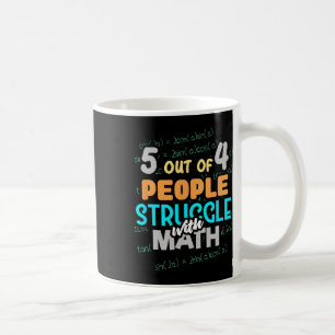 Taza De Café 5 de cada 4 personas luchan con las matemáticas vi