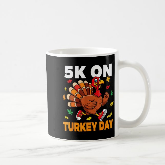 Taza De Café 5k On Turkey Day Funny Running Thanksgiving Turkey (Derecha)