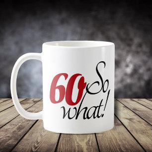 Taza De Café 60 y qué Guion de cita divertida Cumpleaños 60