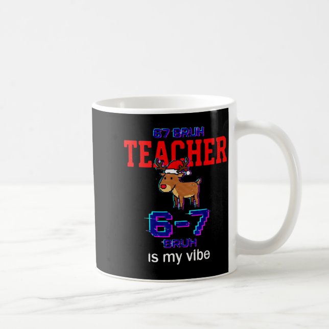 Taza De Café 67 Bruh Teacher Funny Christmas School Staff  (Derecha)