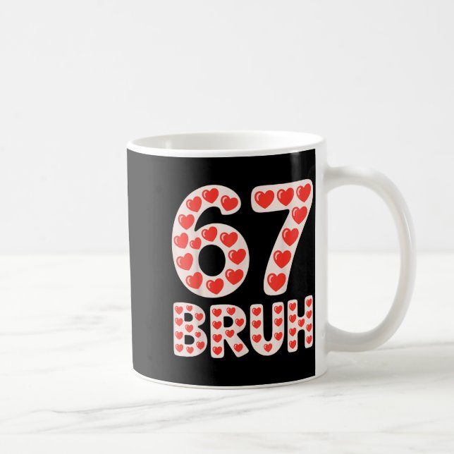 Taza De Café 67 Bruh Valentine Hearts Funny Meme  (Derecha)