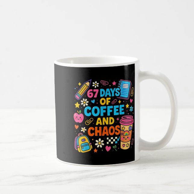 Taza De Café 67 Days Of Coffee And Chaos Funny Quote  (Derecha)