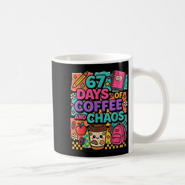 Taza De Café 67 Days Of Coffee And Chaos Funny Quote  (Derecha)