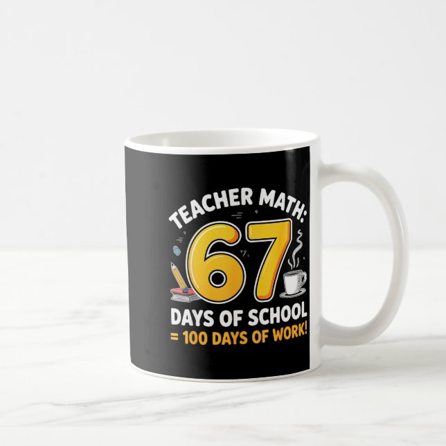 Taza De Café 67 Days Of School = 100 Funny Six Seven Meme Teach (Derecha)