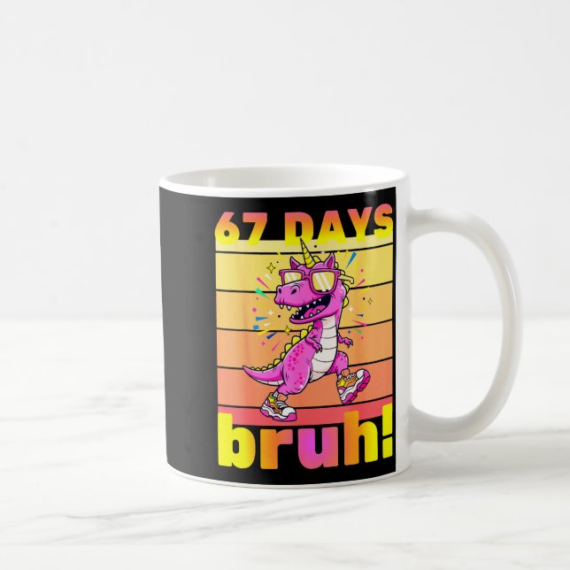 Taza De Café 67 Days Of School Bruh Funny Kids Girls Dinosaur U (Derecha)