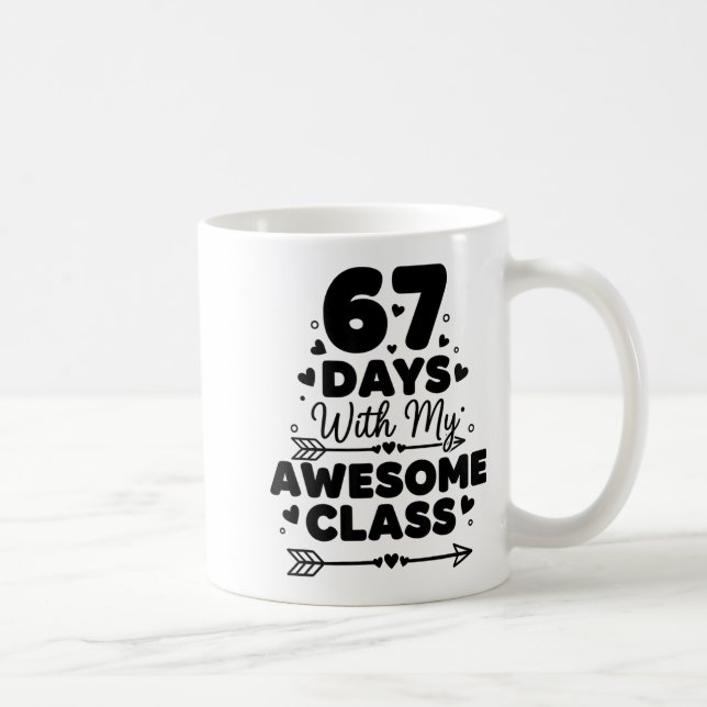Taza De Café 67 Days With My Awesome Cl Funny 67 Teacher Studen (Derecha)