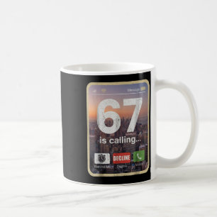 Taza De Café 67 está llamando divertido argot meme pantalla de