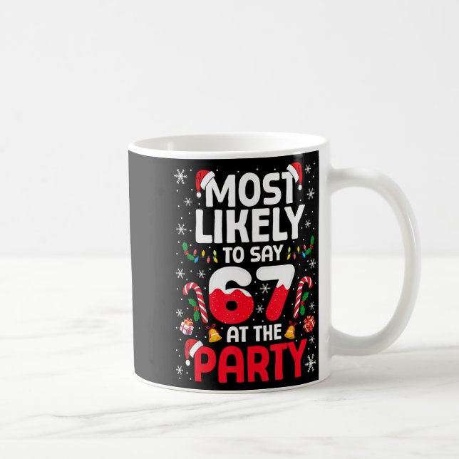 Taza De Café 67 Funny Christmas Meme Most Likely To Say 67 At T (Derecha)