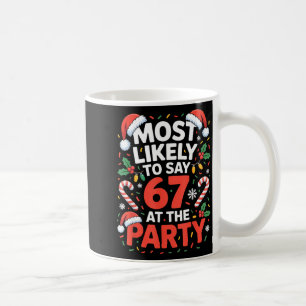 Taza De Café 67 Meme divertido de Navidad Más probable de decir