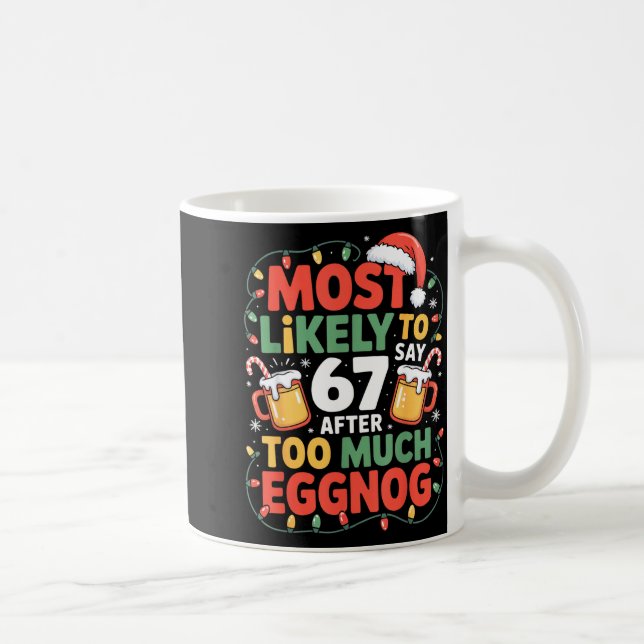 Taza De Café 67 Meme Funny Christmas Meme Design Most Likely To (Derecha)