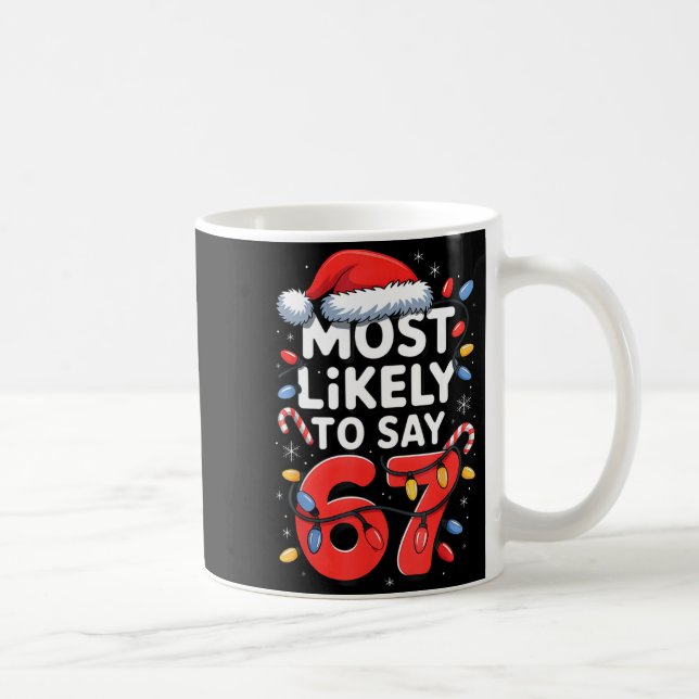 Taza De Café 67 Meme Funny Christmas Meme Design Most Likely To (Derecha)
