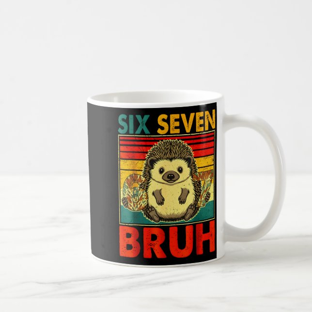 Taza De Café 67 Meme Hedgehog Funny Six Seven Bruh Hedgehog For (Derecha)