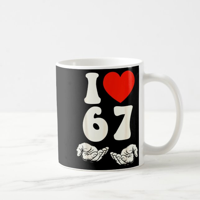 Taza De Café 67 Meme I Love Six Seven  (Derecha)