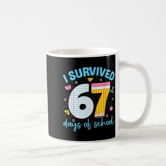 Taza De Café 67 Shirt Teacher Kids 6 7 Meme I Survived 67 Days  (Derecha)