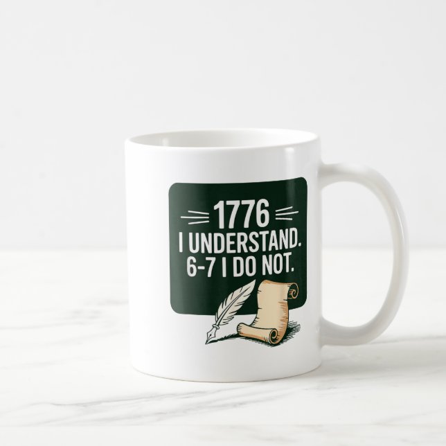 Taza De Café 67 Social Studies Teacher 1776 I Understand 6 7 I  (Derecha)