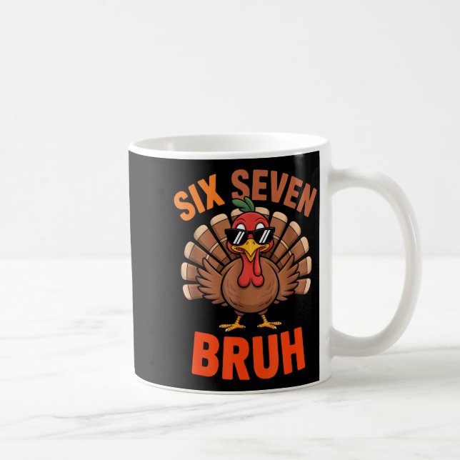 Taza De Café 67 Thanksgiving Six Seven Meme Turkey Bruh  (Derecha)