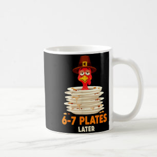 Taza De Café 6-7 Platos Más Tarde 67 Meme Día de Acción de Grac