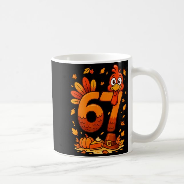 Taza De Café 6 7 Thanksgiving Funny Turkey Thanksgiving 67 Men  (Derecha)