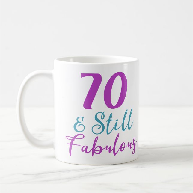 Taza De Café 70.º Cumpleaños Todavía Fabuloso (Izquierda)