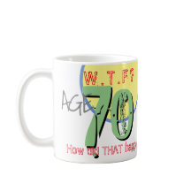 70 años. ¿QUÉ PASA? ¡Cómo sucedió eso! Coffee Mug