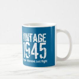 Taza De Café 70 cumpleaños, cosecha 1945 o cualquier año A01