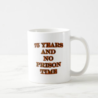 Taza De Café 75 y ninguna hora de prisión