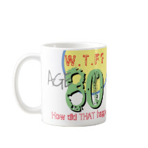 80 años. ¿QUÉ PASA? ¡Cómo sucedió eso! Coffee Mug