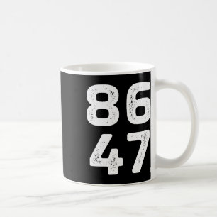 Taza De Café 8647 - Anti Trump - 86 El 47° presidente - Vintag