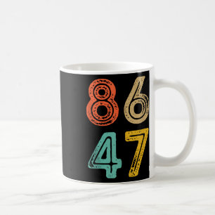 Taza De Café 86 47 Anti Trump Impugnar a Trump 2024 Impugnación