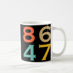 Taza De Café 86 47 Anti Trump Impugnar a Trump 2024 Impugnación