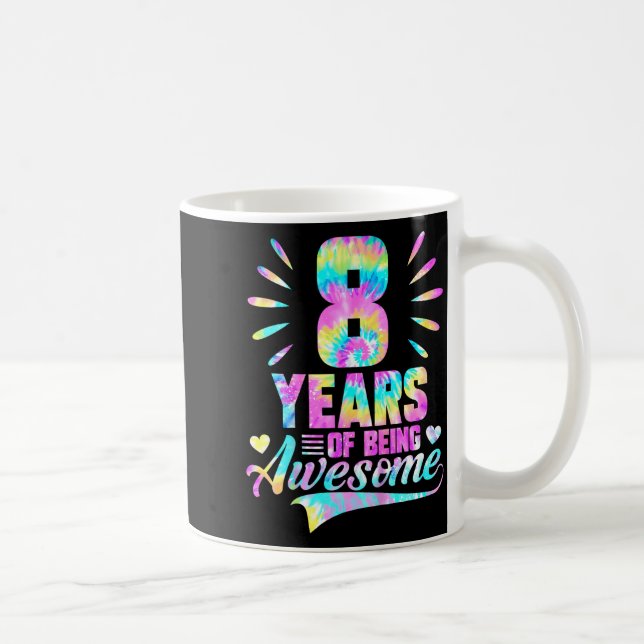 Taza De Café 8th Birthday Tie-dye 8 Year Of Being Awesome  (Derecha)