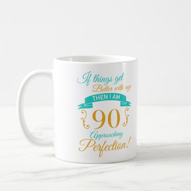 Taza De Café 90.º cumpleaños mejor con la edad (Izquierda)