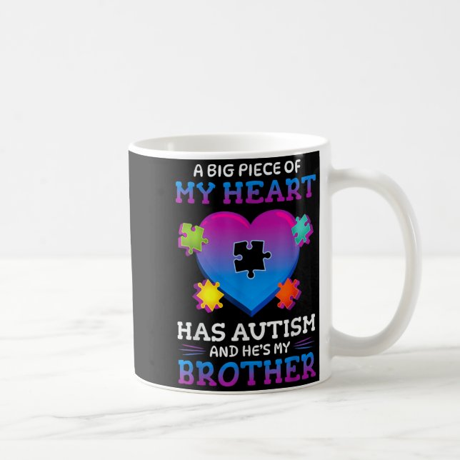 Taza De Café A Big Ece Of My Heart Has Autism My Brother Gift  (Derecha)