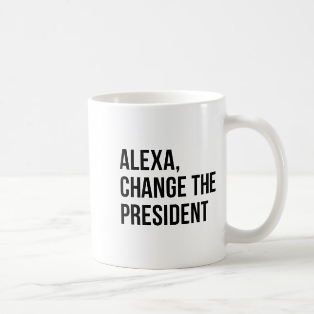 Taza De Café A Change The President Funny Saying Quote  (Derecha)