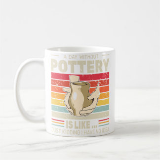 Taza De Café A Day Without Pottery Retro Clay Sculpting Ceramic