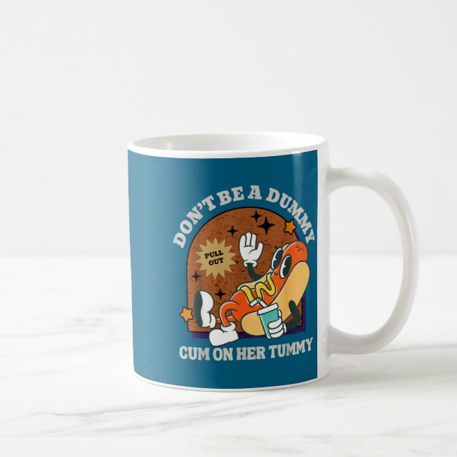 Taza De Café A Don' Dummy Her Tummy (Derecha)