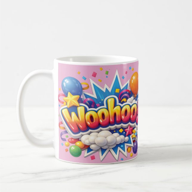 Taza De Café A fun mug with "Woohoo" (Izquierda)