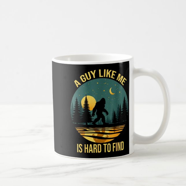 Taza De Café A Guy Like Me Is Hard To Find Funny Bigfoot Retro  (Derecha)
