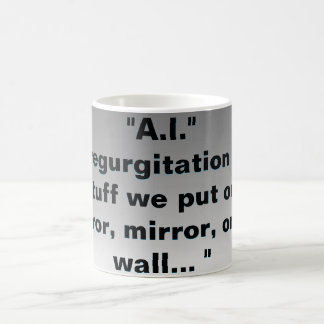 Taza De Café "A.I." Es la regurgitación de nuestras cosas
