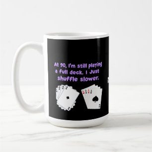 Taza De Café A los 90 aún estoy jugando con una cubierta comple