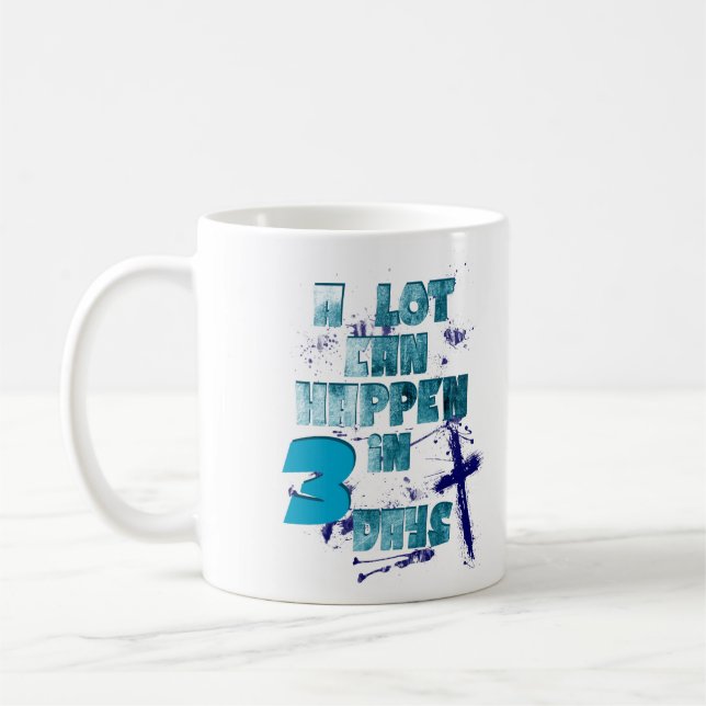Taza De Café A Lot Can Happen in 3 Days, Christian Quote (Izquierda)