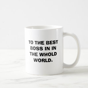 TAZA DE CAFÉ A MEJOR BOSS DEL MUNDO DE WHOLD