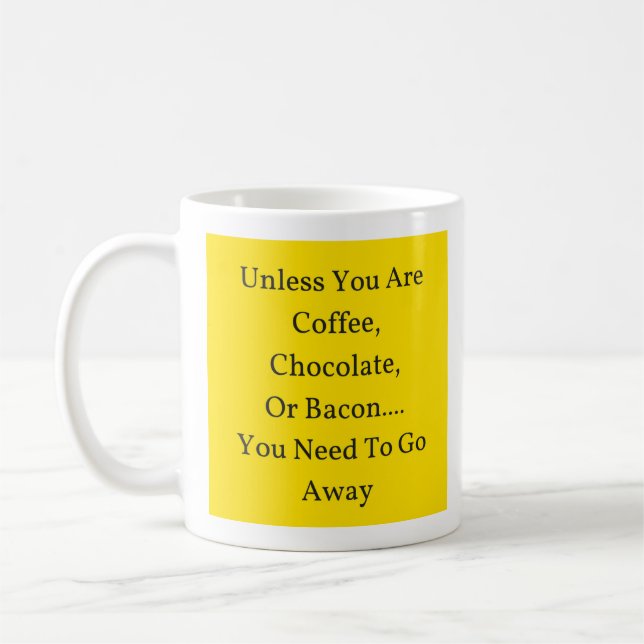 Taza De Café A Menos Que Estés Café, Chocolate O Bacon, Vete (Izquierda)