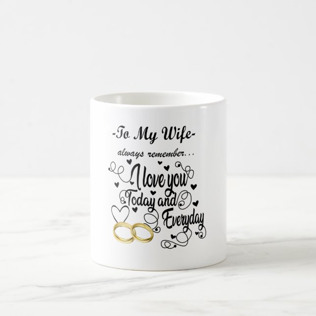 Taza De Café A mi esposa - Te amo hoy y todos los días (Centro)