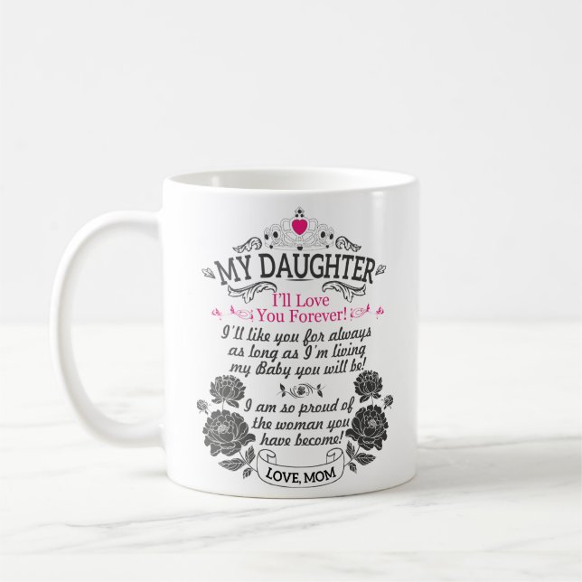 Taza De Café A mi hija - Te amaré para siempre (Izquierda)