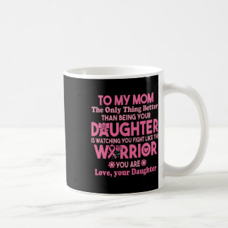 Taza De Café A Mi Mamá Que Te Ve Luchar Como El Guerrero Brea