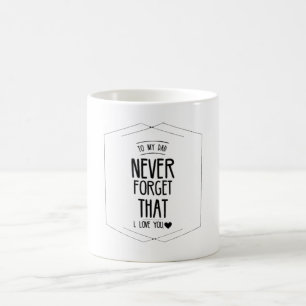 Taza De Café A Mi Papá Nunca Olvidé Que Te Amo