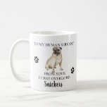 Taza De Café A mi sirviente humano Funny Dog Gift Pug<br><div class="desc">Este diseño puede ser personalizado en el área proporcionada cambiando la foto y/o el texto. O puede personalizarse haciendo clic en Personalizar esta plantilla y, a continuación, eligiendo la opción de hacer clic en el personalizar y eliminando o cambiando el color del fondo, agregando texto, cambiando el color o estilo...</div>