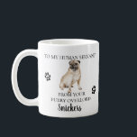 Taza De Café A mi sirviente humano Funny Dog Gift Pug<br><div class="desc">Este diseño puede ser personalizado en el área proporcionada cambiando la foto y/o el texto. O puede personalizarse haciendo clic en Personalizar esta plantilla y, a continuación, eligiendo la opción de hacer clic en el personalizar y eliminando o cambiando el color del fondo, agregando texto, cambiando el color o estilo...</div>