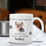 Taza De Café A mi sirviente humano Funny Dog Gift Yorkie<br><div class="desc">Este diseño puede ser personalizado en el área proporcionada cambiando la foto y/o el texto. O puede personalizarse haciendo clic en Personalizar esta plantilla y, a continuación, eligiendo la opción de hacer clic en el personalizar y eliminando o cambiando el color del fondo, agregando texto, cambiando el color o estilo...</div>
